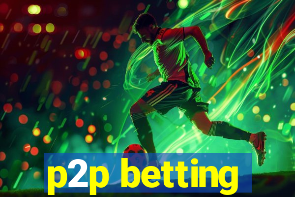 p2p betting